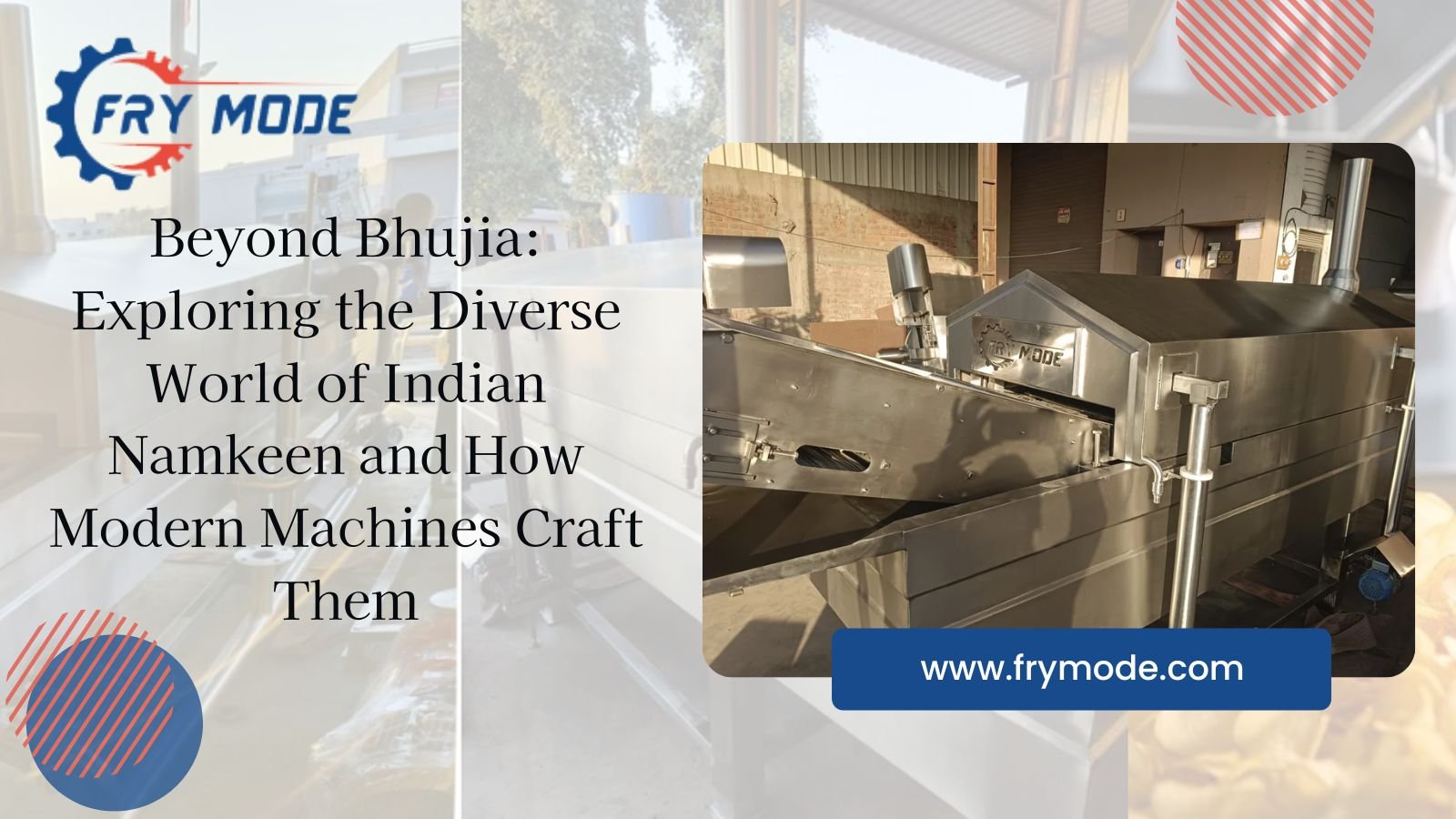 Indian With Machine Indian Namkeen Varieties & How Machines Shape the Snack Revolution